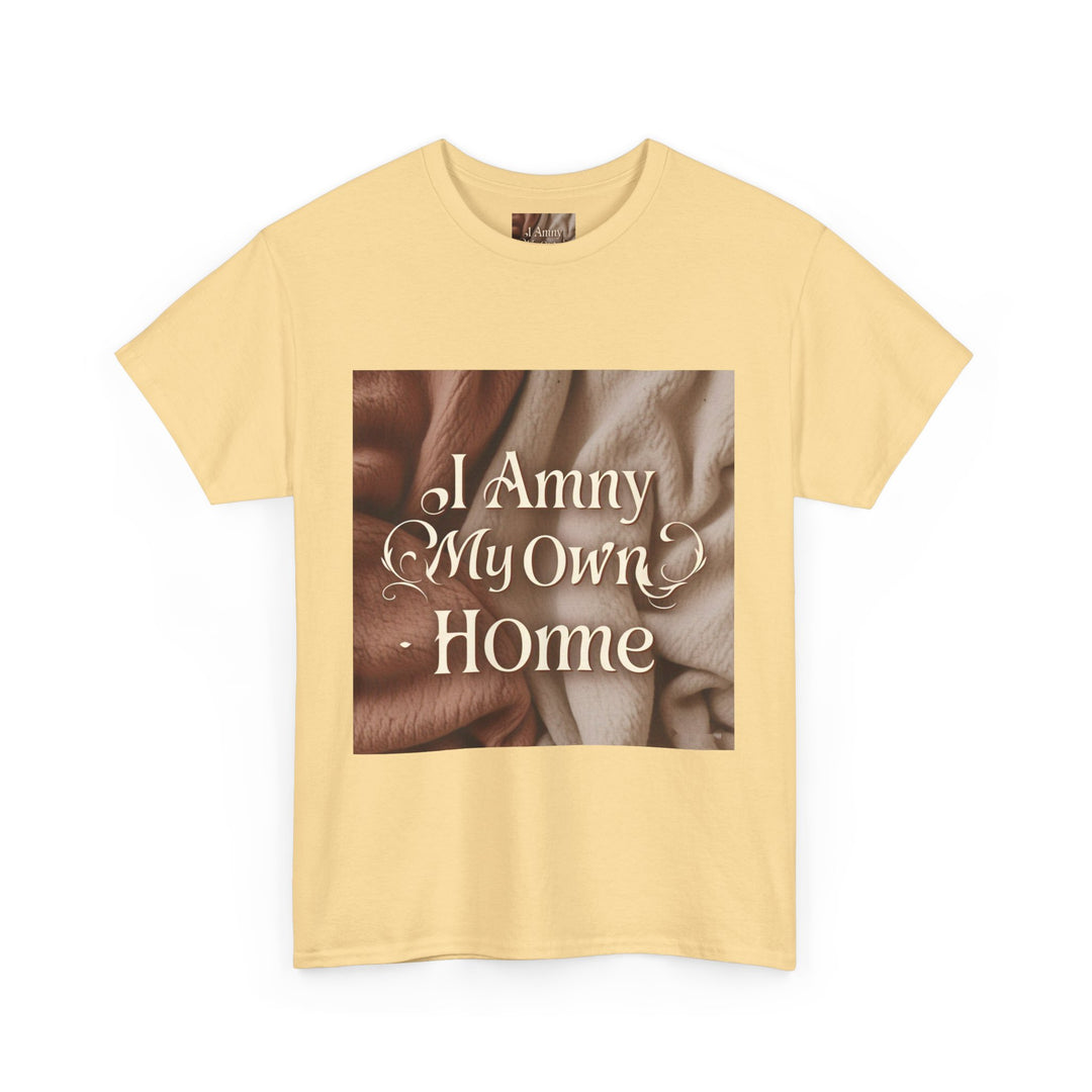 I Am My Own Home Tee