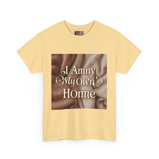 I Am My Own Home Tee
