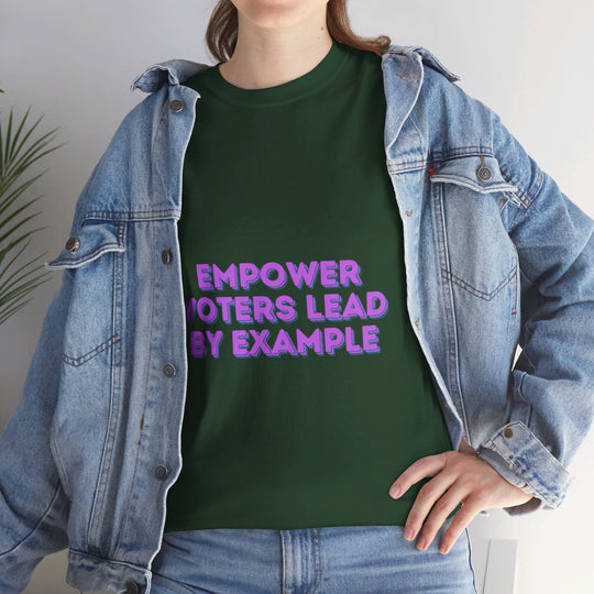 Empower Voters T-Shirt - Lead by Example