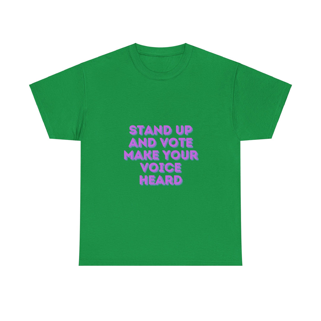 Stand Up and Vote T-Shirt - Make Your Voice Heard