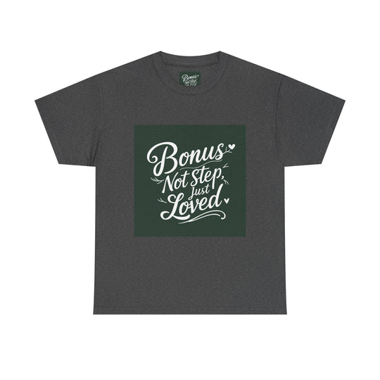 Bonus Dad – Not Step, Just Loved