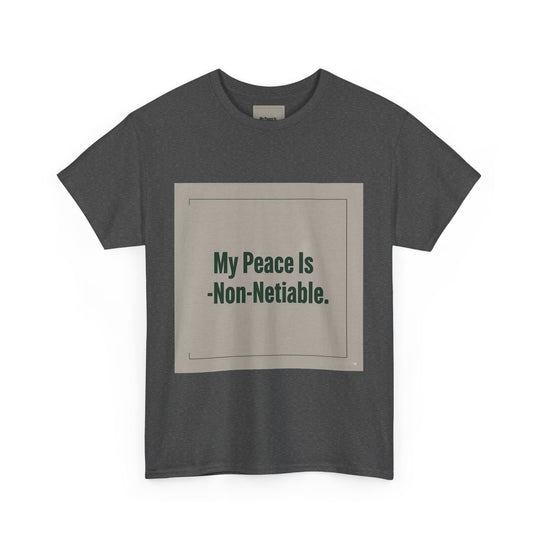 My Peace Is Non-Negotiable Tee