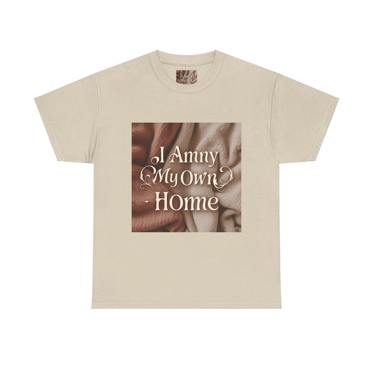I Am My Own Home Tee