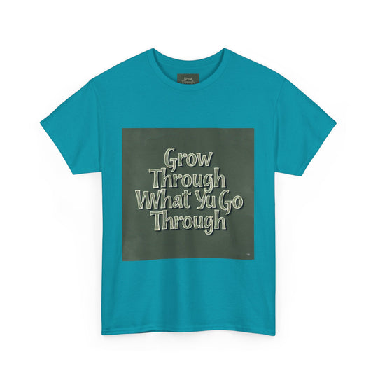Grow Through What You Go Through Tee