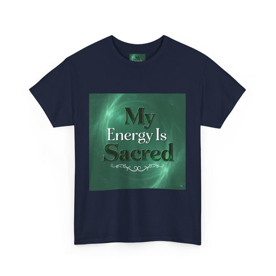 My Energy Is Sacred Tee