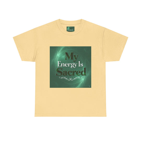 My Energy Is Sacred Tee
