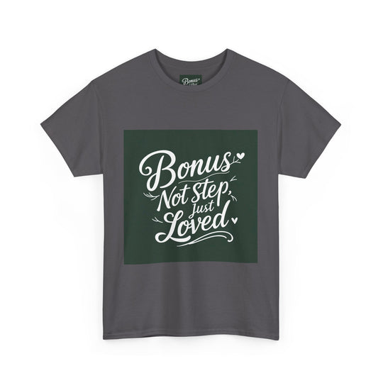 Bonus Dad – Not Step, Just Loved