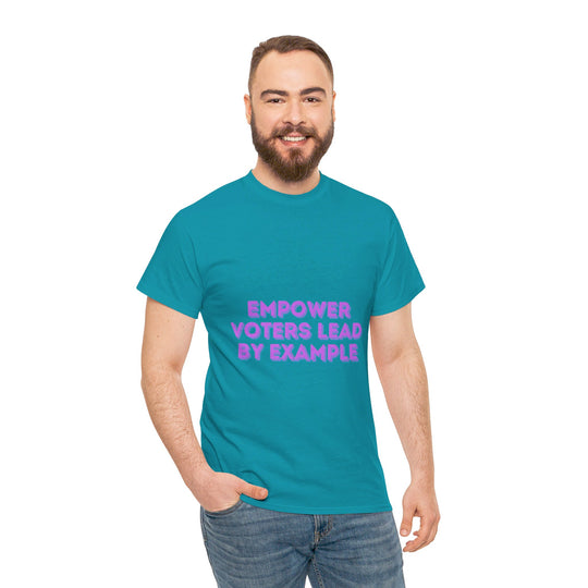 Empower Voters T-Shirt - Lead by Example