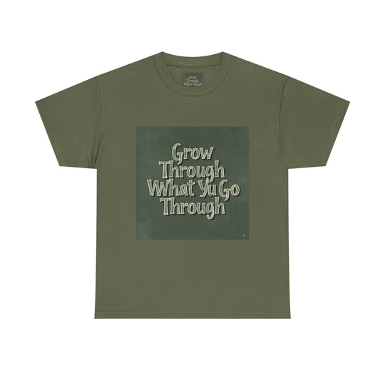Grow Through What You Go Through Tee
