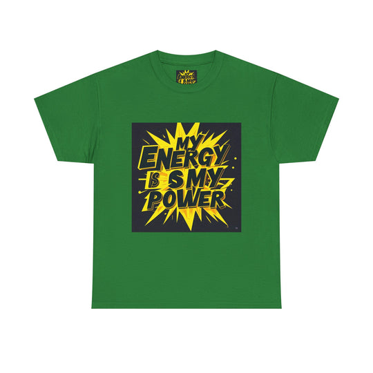 My Energy Is My Power Tee