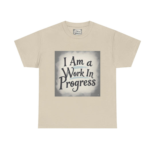I Am A Work In Progress Tee