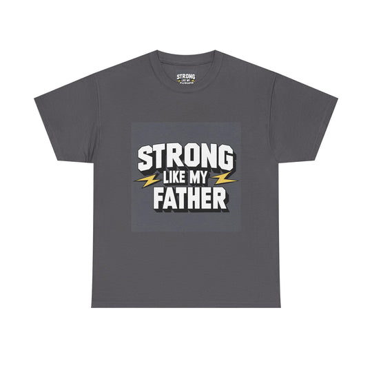Strong Like My Father – fatherhood power message