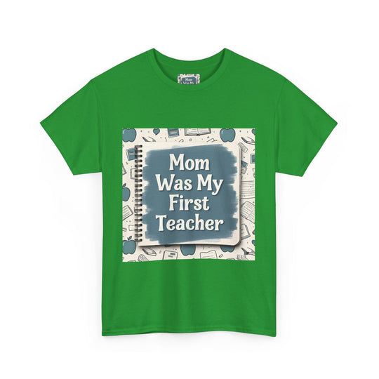 Mom Was My First Teacher
