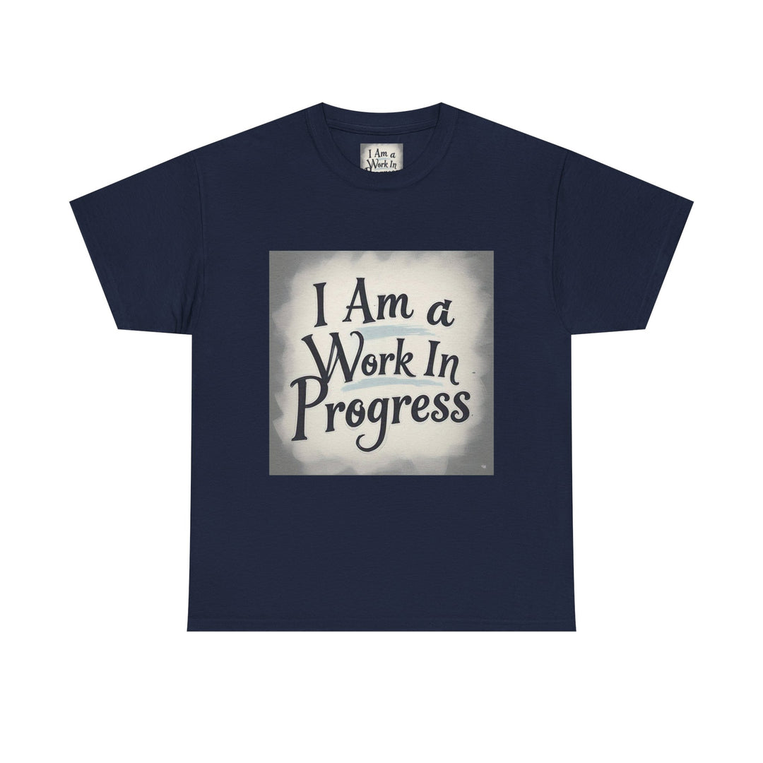I Am A Work In Progress Tee
