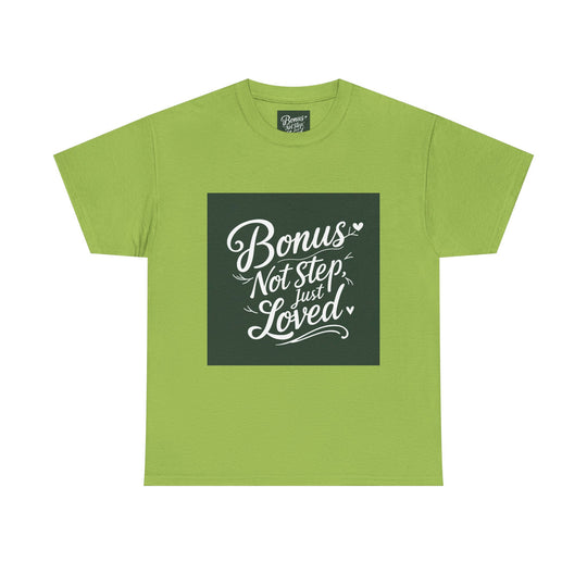 Bonus Dad – Not Step, Just Loved