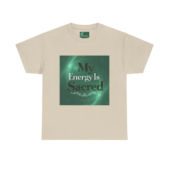 My Energy Is Sacred Tee