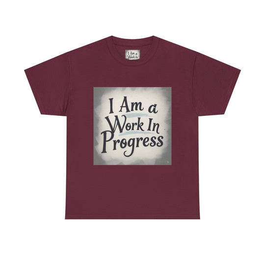 I Am A Work In Progress Tee