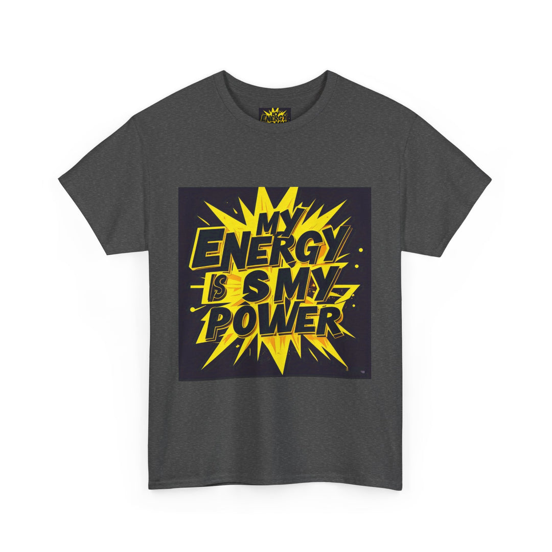 My Energy Is My Power Tee