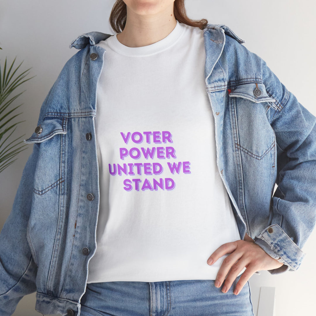 Voter Power T-Shirt - United We Stand