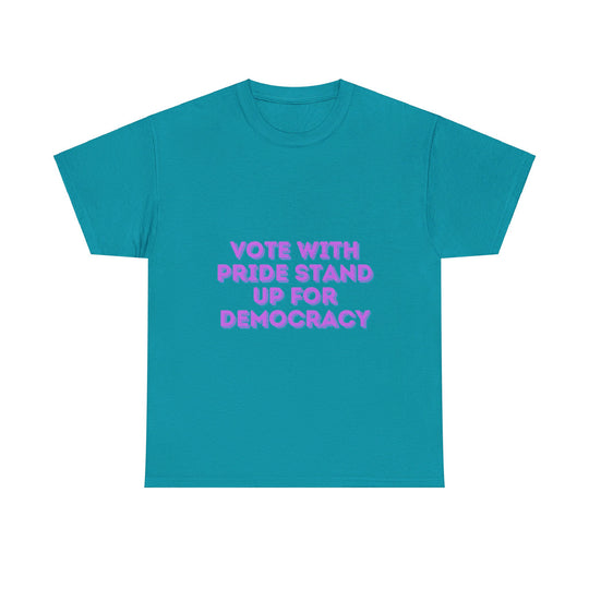 Vote with Pride T-Shirt - Stand Up for Democracy