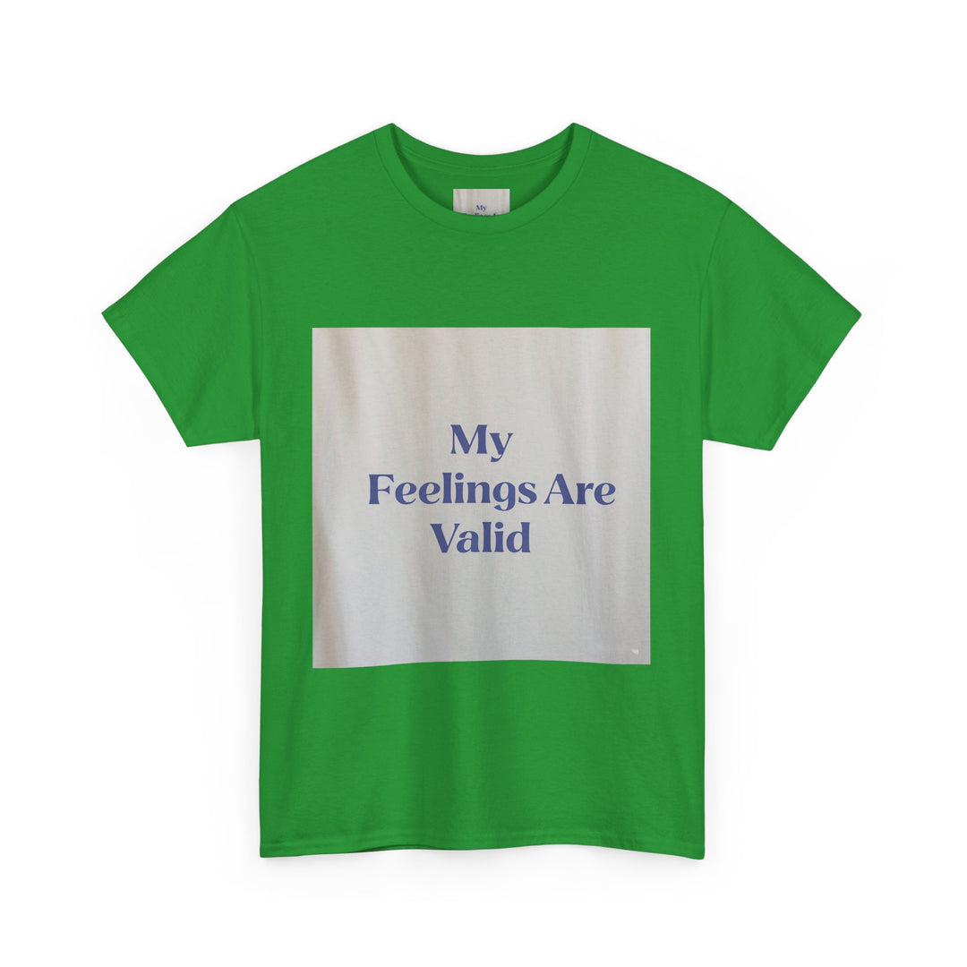 My Feelings Are Valid Tee
