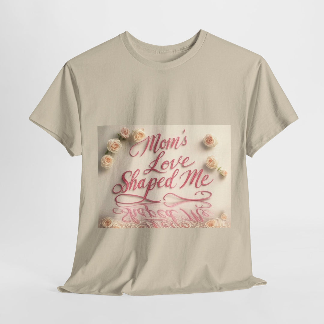 Mom’s Love Shaped Me