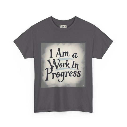 I Am A Work In Progress Tee