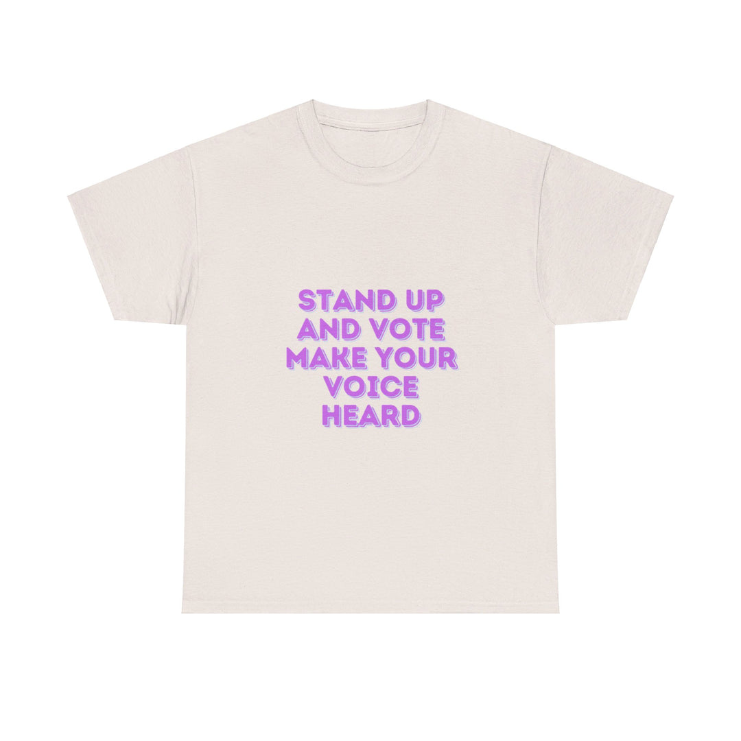 Stand Up and Vote T-Shirt - Make Your Voice Heard