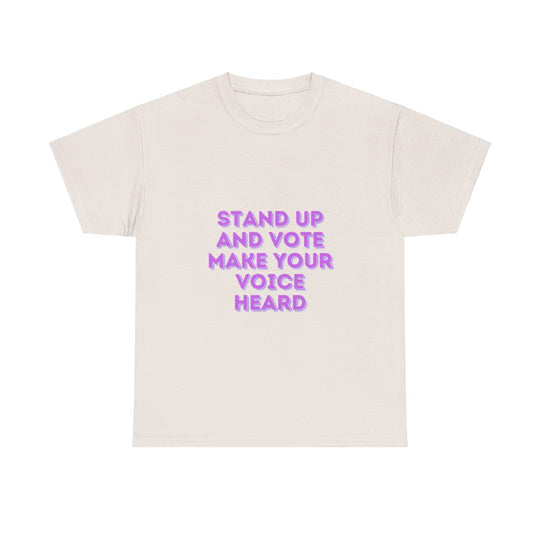 Stand Up and Vote T-Shirt - Make Your Voice Heard