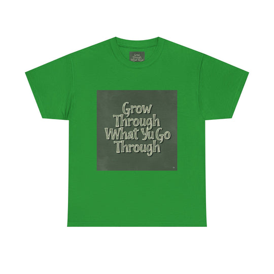 Grow Through What You Go Through Tee