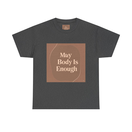 My Body Is Enough Tee
