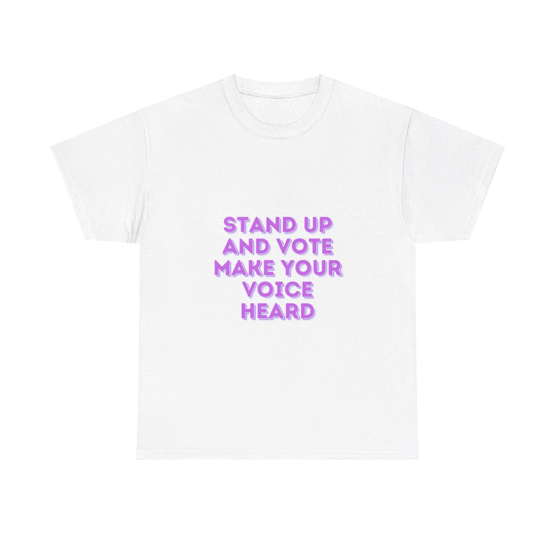 Stand Up and Vote T-Shirt - Make Your Voice Heard