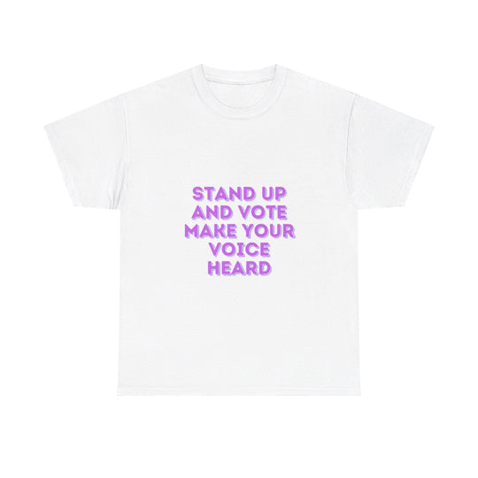 Stand Up and Vote T-Shirt - Make Your Voice Heard