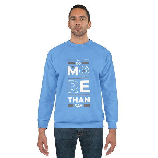 Do More Than You Say Sweatshirt - Actions Speak Louder