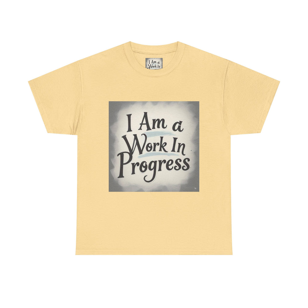 I Am A Work In Progress Tee