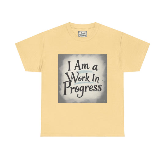 I Am A Work In Progress Tee