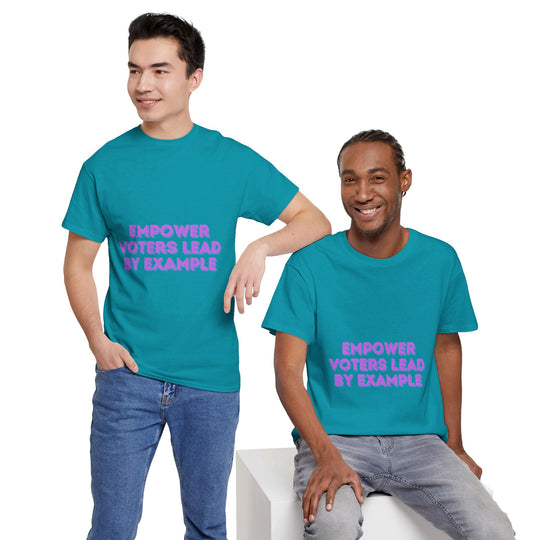 Empower Voters T-Shirt - Lead by Example