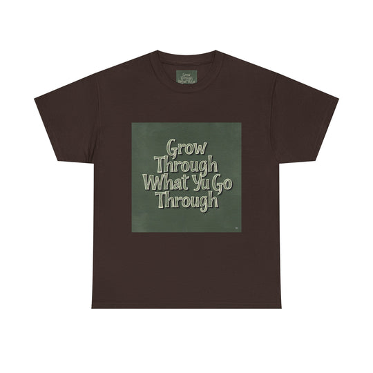 Grow Through What You Go Through Tee