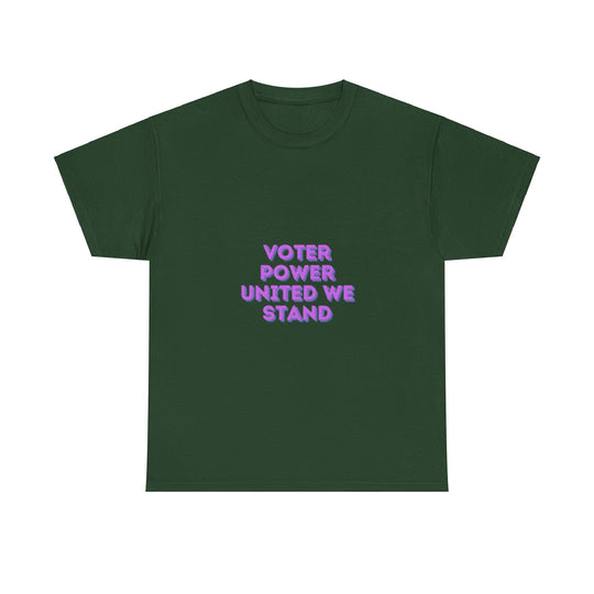 Voter Power T-Shirt - United We Stand