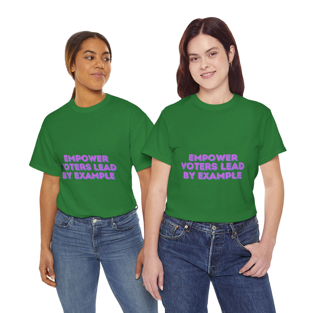 Empower Voters T-Shirt - Lead by Example