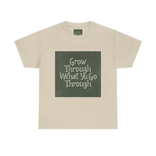Grow Through What You Go Through Tee