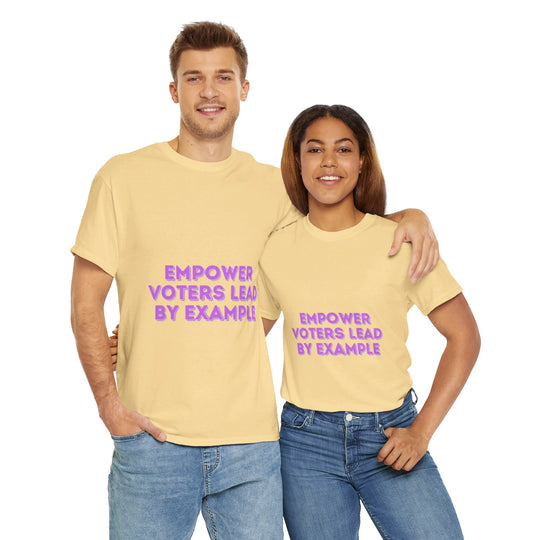 Empower Voters T-Shirt - Lead by Example