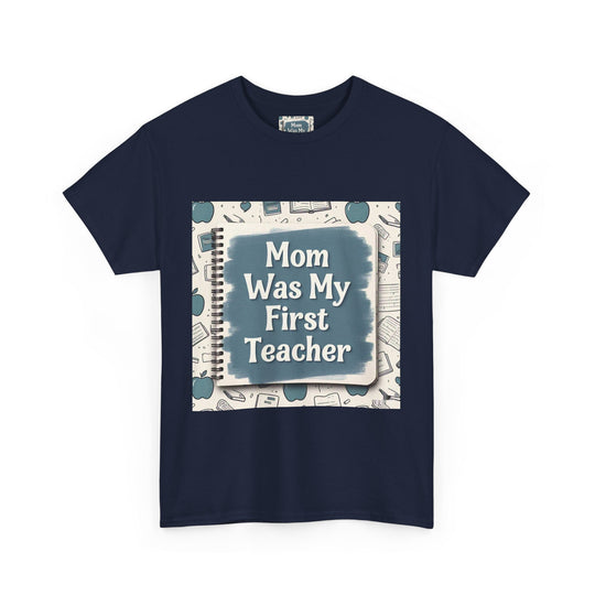 Mom Was My First Teacher