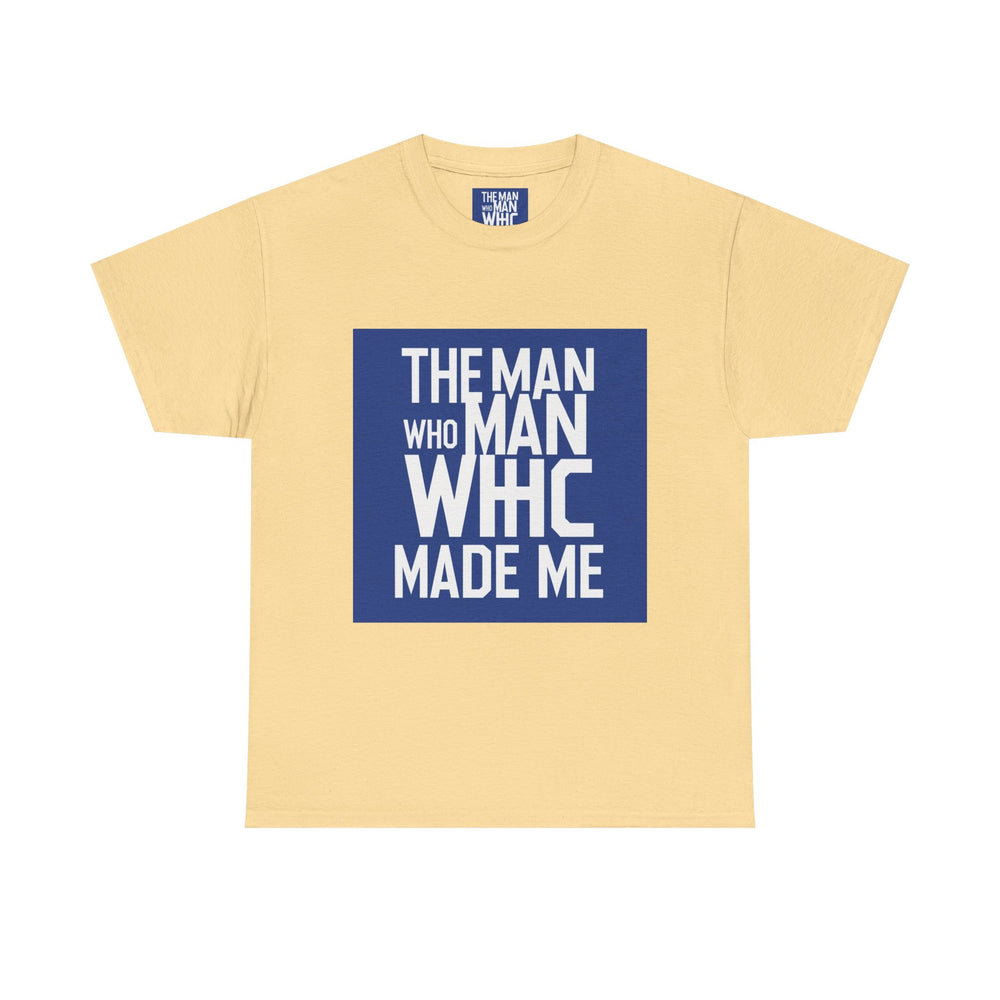 The Man Who Made Me – deep meaning father shirt
