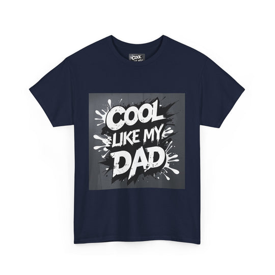 Cool Like My Dad – Father-Son Style Tee