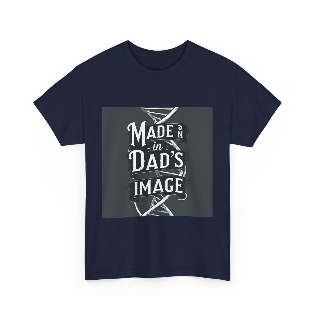 Made in Dad’s Image