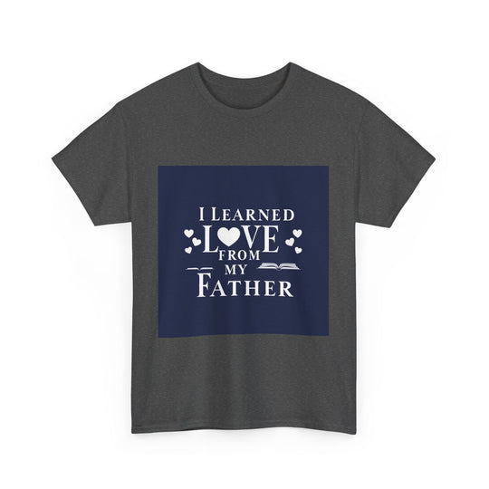 I Learned Love From My Father