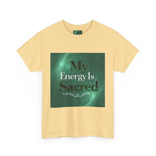 My Energy Is Sacred Tee