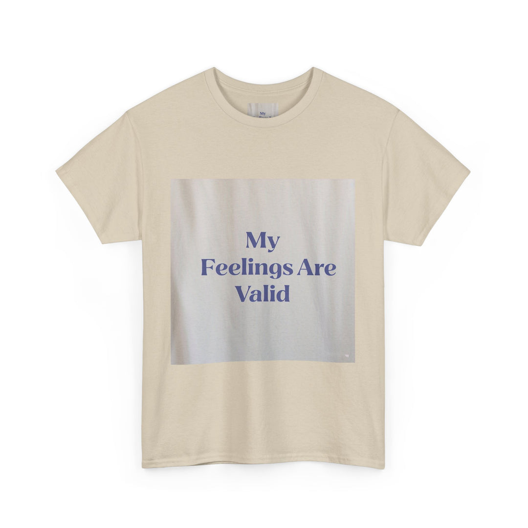 My Feelings Are Valid Tee