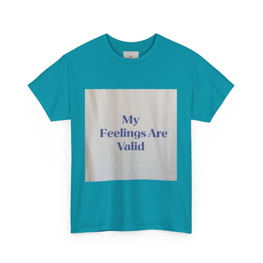 My Feelings Are Valid Tee